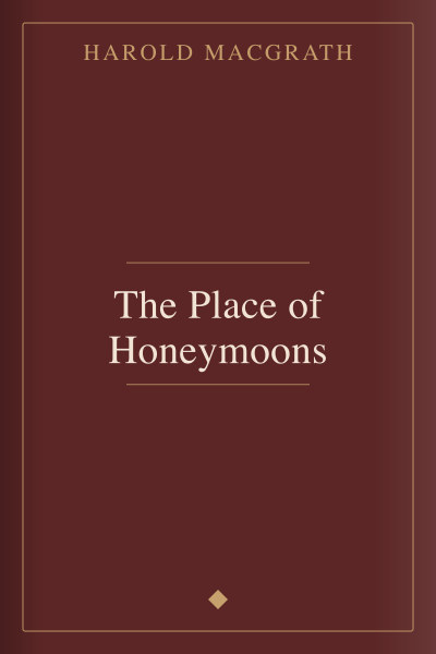 The Place of Honeymoons by Harold MacGrath — book cover