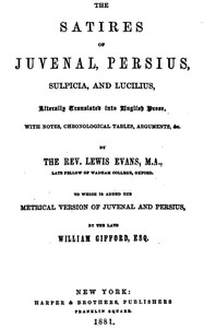 The Satires of Juvenal, Persius, Sulpicia, and Lucilius: Literally translated into English prose, with notes, chronological tables, arguments, &c. by Persius — book cover