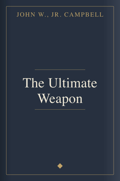 The Ultimate Weapon by John W., Jr. Campbell — book cover