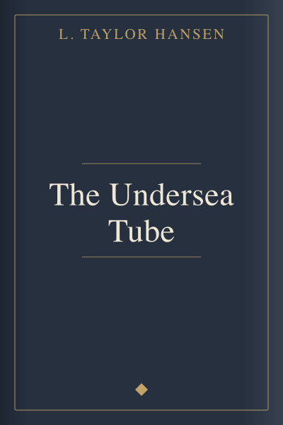 The Undersea Tube by L. Taylor Hansen — book cover