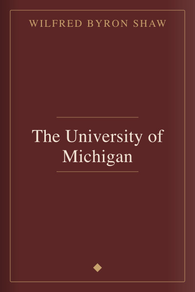 The University of Michigan by Wilfred Byron Shaw — book cover