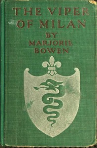 The Viper of Milan: A Romance of Lombardy by Marjorie Bowen — book cover