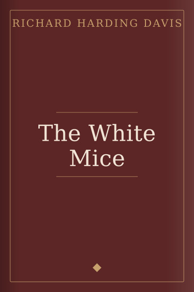 The White Mice by Richard Harding Davis — book cover