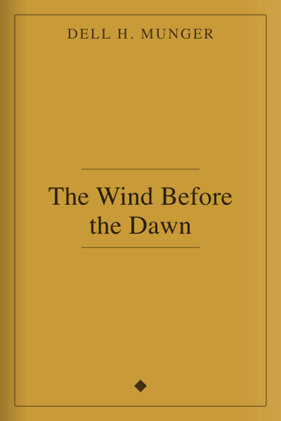 The Wind Before the Dawn by Dell H. Munger — book cover