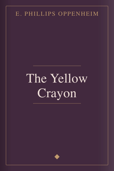 The Yellow Crayon by E. Phillips Oppenheim — book cover