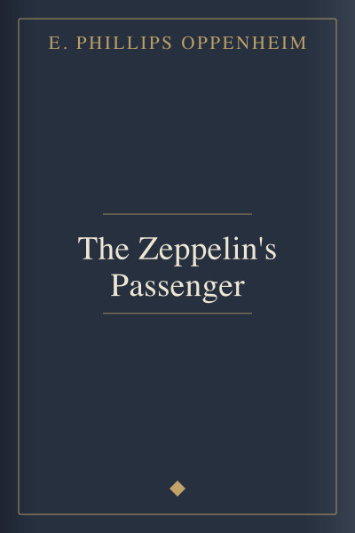 The Zeppelin's Passenger by E. Phillips Oppenheim — book cover