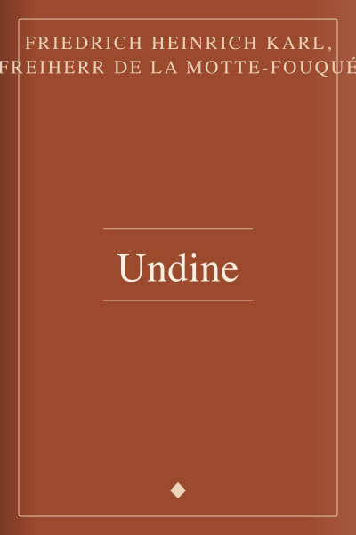 Undine by Friedrich Heinrich Karl, Freiherr de La Motte-Fouqué — book cover
